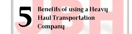 The Benefits of Using Heavy Haul Transportation For Your Business
